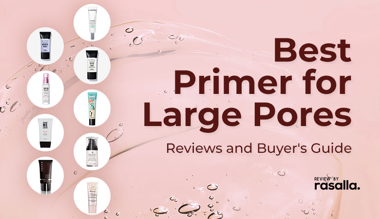 Best Primer for Large Pores Reviews Buyers Guide 2021
