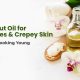 Coconut Oil for Wrinkles and Crepey Skin: To Keep Looking Young