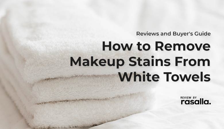 How to remove makeup stains from white towels