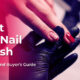 Best Gel Nail Polish Review & Buyer's Guide